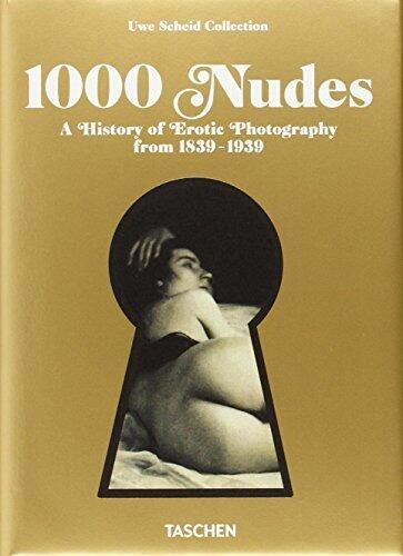 1000 Nudes: A History of Erotic Photography from 1839-1939