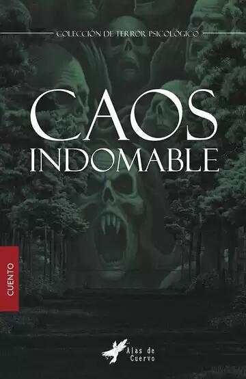 Caos indomable. Colección de terror psicológico