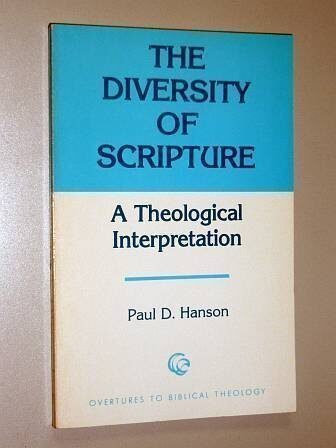 Diversity of Scripture: The Trajectories in the Confessional Heritage (Overtures to Biblical theology) by Paul D. Hanson