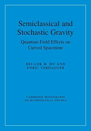 Semiclassical and Stochastic Gravity: Quantum Field Effects on Curved Spacetime