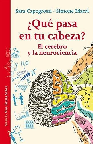 ¿Qué pasa en tu cabeza? El cerebro y la neurociencia (Las Tres Edades / Nos Gusta Saber nº 15)