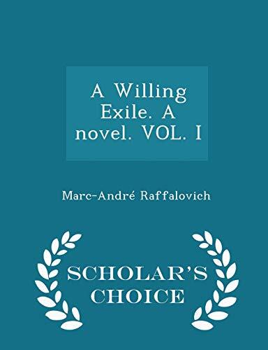 A Willing Exile (Volume I)