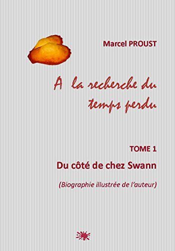 À la recherche du temps perdu Tome 1: Du côté de chez Swann, biographie illustrée de l'auteur