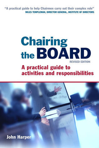 Chairing the Board: A Practical Guide to Activities & Responsibilities
