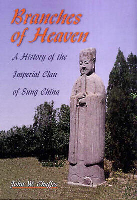 Branches of Heaven: A History of the Imperial Clan of Sung China
