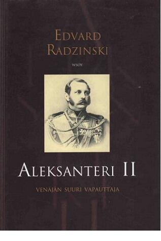 Aleksanteri II : Venäjän suuri vapauttaja