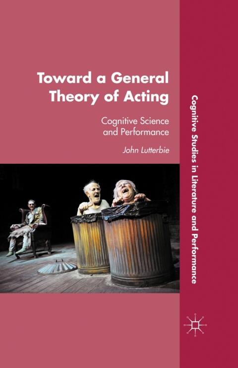 Toward a General Theory of Acting: Cognitive Science and Performance