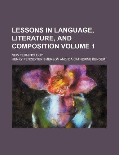 Lessons in language, literature, and composition; New Terminology Volume 1