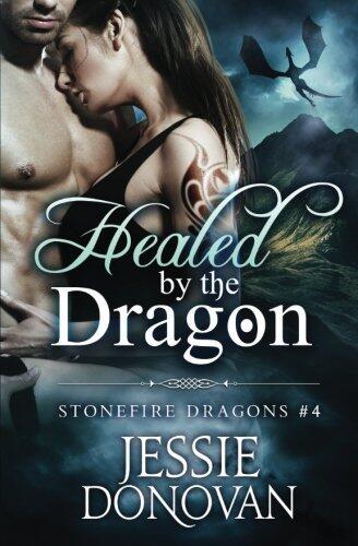 Healed by the Dragon (Stonefire Dragons) (Volume 3)
