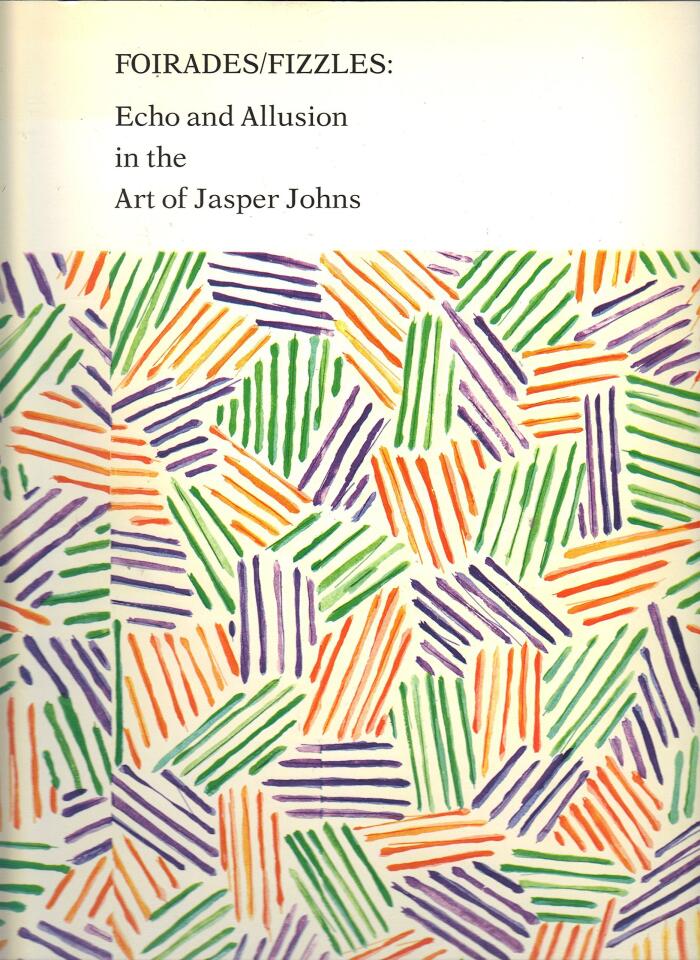 Fiorades/Fizzles: Echo and Allusion in the Art of Jasper Johns