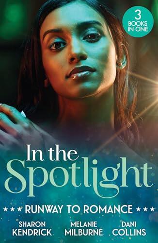 In The Spotlight: Runway To Romance: The Ruthless Greek's Return / A Contract for His Runaway Bride / Married for One Reason Only