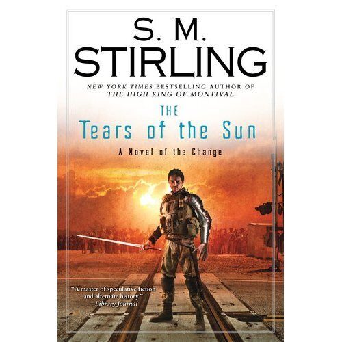The Tears of the Sun: A Novel of the Change