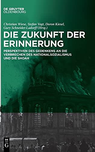 Die Zukunft der Erinnerung: Perspektiven des Gedenkens an die Verbrechen des Nationalsozialismus und die Shoah