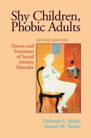 Shy Children, Phobic Adults: Nature and Treatment of Social Anxiety Disorder, Second Edition