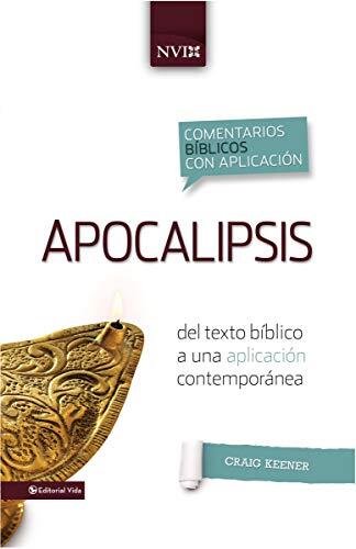 Comentario bíblico con aplicacion NVI Apocalipsis: Del texto bíblico a una aplicación contemporánea
