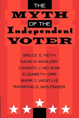 The Myth of the Independent Voter