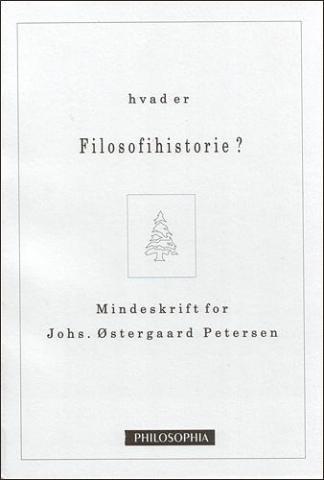 Hvad er filosofihistorie? Mindeskrift for Johs. Østergaard Petersen