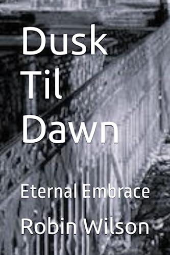 Dusk Til Dawn: Eternal Embrace
