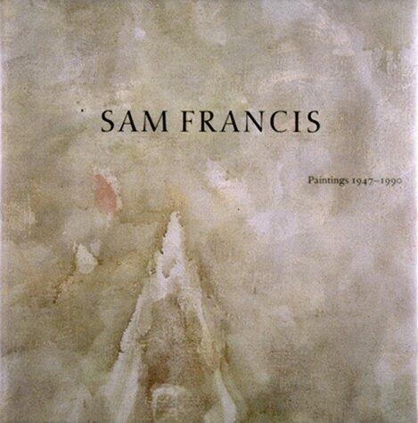 Sam Francis: Paintings (1947-1990)