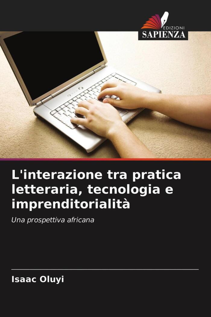 L'Interazione Tra Pratica Letteraria, Tecnologia E Imprenditorialità: Una Prospettiva Africana