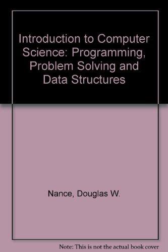 Introduction to Computer Science: Programming, Problem Solving, and Data Structures (Alternate Edition)