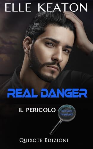 Real Danger - Il Pericolo (West Coast Forensics Serie)