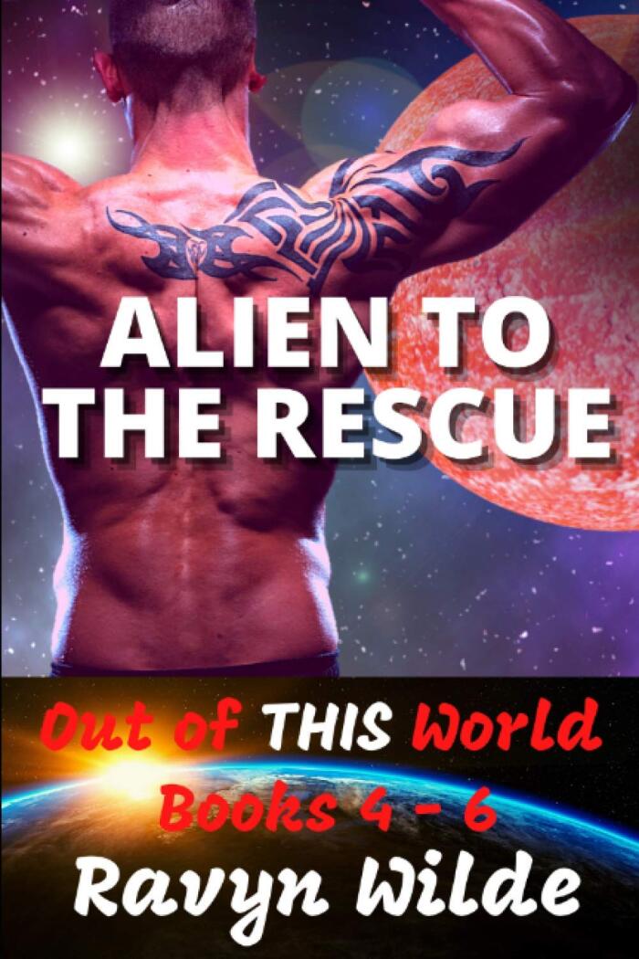 Alien To The Rescue: Out of THIS World Volume 2