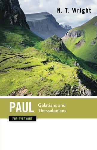 Paul for Everyone: Galatians and Thessalonians (The New Testament for Everyone) by Tom (N. T.) Wright (2004) Paperback