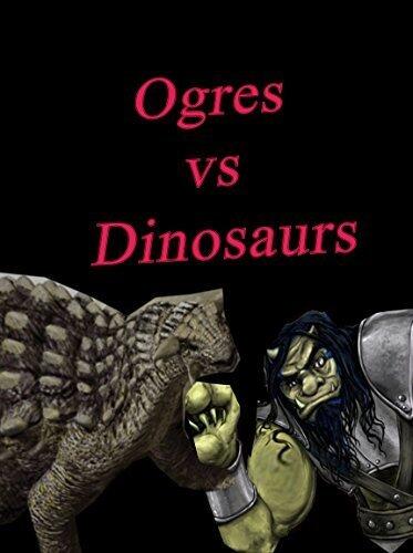 Ogres vs Dinosaurs