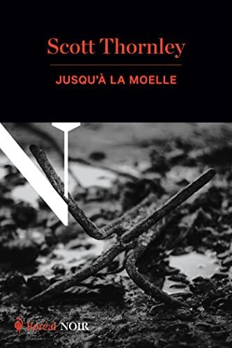 Jusqu'à La Moelle: Une Enquête De L'Inspecteur MacNeice