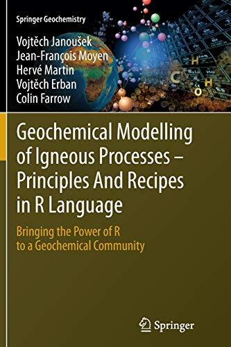 Geochemical Modelling of Igneous Processes (Principles and Recipes in R Language): Bringing the Power of R to a Geochemical Community