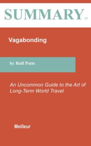 Summary of Vagabonding: An Uncommon Guide to the Art of Long-Term World Travel