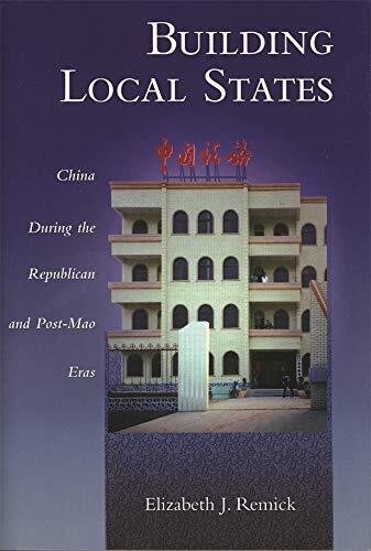 Building Local States: China during the Republican and Post-Mao Eras