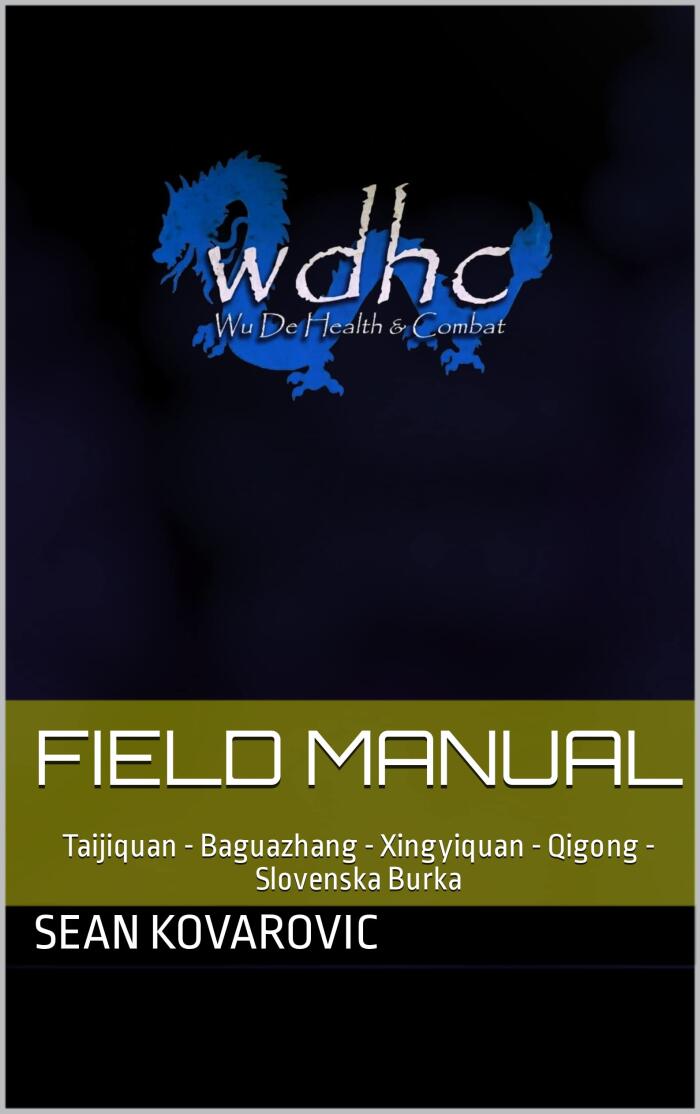 wdhc Field Manual: Taijiquan - Baguazhang - Xingyiquan - Qigong - Slovenska Burka