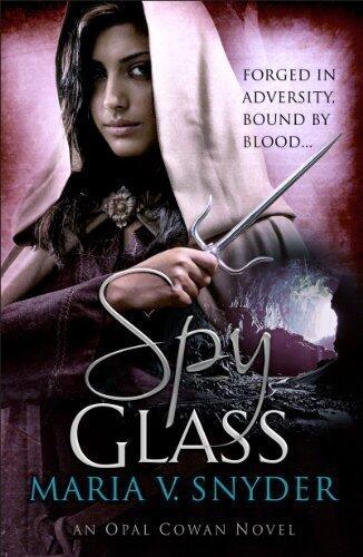 Spy Glass (Opal Cowan Trilogy: Book 3) (The Glass Trilogy) of Maria V. Snyder on 26 September 2011