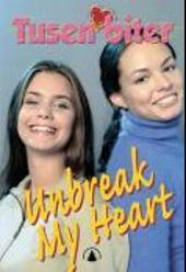 Unbreak my heart