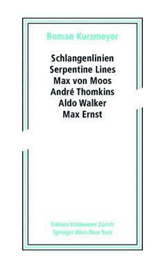 Schlangenlinien / Serpentine Lines: Max von Moos, André Thomkins, Aldo Walker, Max Ernst (Edition Voldemeer)