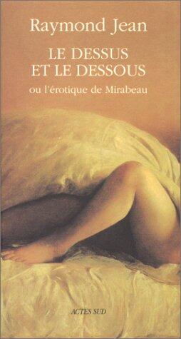 Le dessus et le dessous: L'érotique de Mirabeau