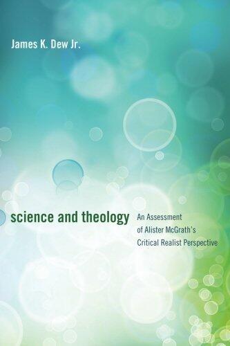 Science and Theology: An Assessment of Alister McGrath's Critical Realist Perspective