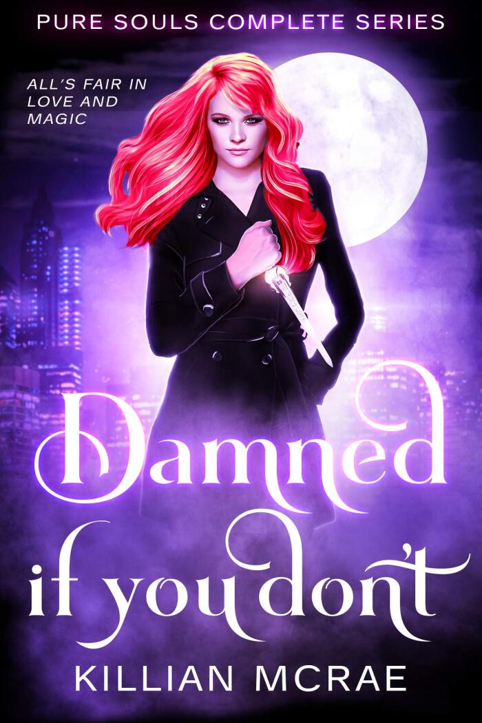 Damned if you don't: Pure Souls Complete Series Books 1-4