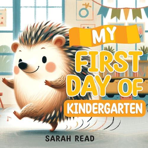 My First Day of Kindergarten: Back To School Book For Kids
