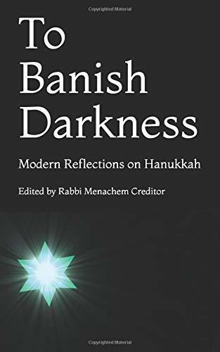 To Banish Darkness: Modern Reflections on Hanukkah