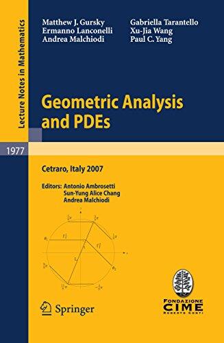 Geometric Analysis and PDEs: Lectures Given at the C.I.M.E. Summer School Held in Cetraro, Italy, June 11-16, 2007