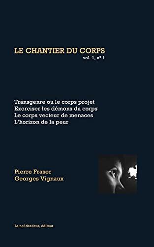 Transgenre ou le Corps Projet: Le Chantier du Corps (Vol. 1, N° 1)