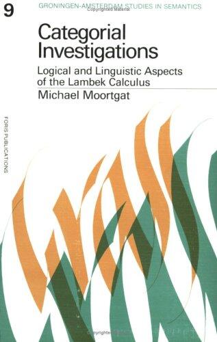 Categorical Investigations: Logical & Linguistic Aspects of the Lambek Calculus
