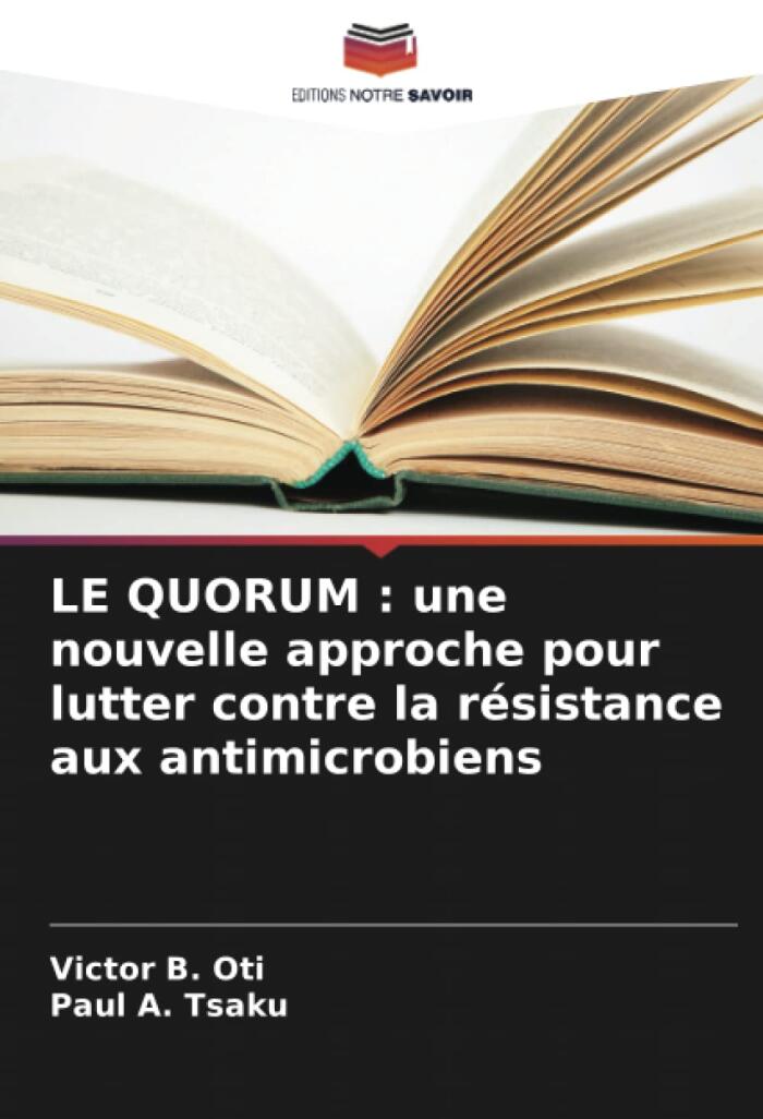 LE QUORUM : une nouvelle approche pour lutter contre la résistance aux antimicrobiens
