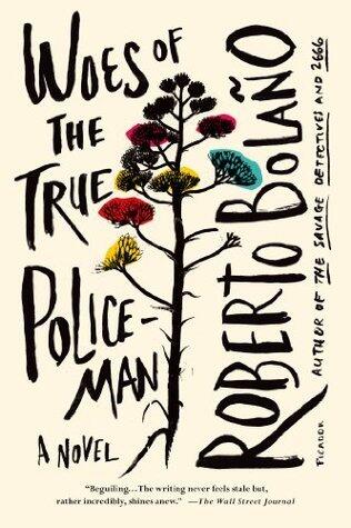 Woes of the True Policeman: A Novel