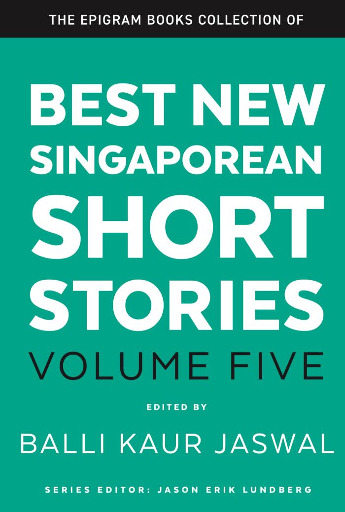 Best New Singaporean Short Stories (Volume Five)