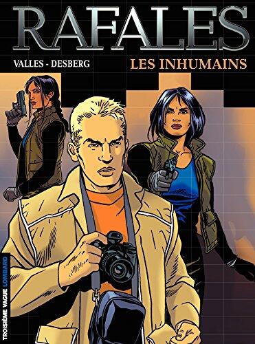 Rafales - Tome 1 - Inhumains (Les)