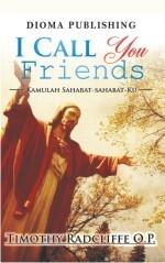 I Call You Friends: Kamulah Sahabat-Sahabat-Ku